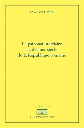 Le patronat judiciaire au dernier siècle de la république von ECOLE ROME