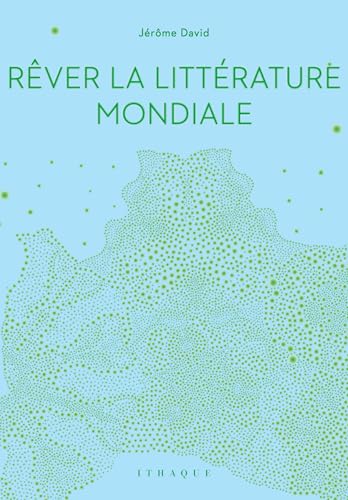 Rêver la littérature mondiale Rêver la littérature mondiale von ITHAQUE