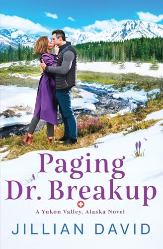 Paging Dr. Breakup (Yukon Valley, Alaska Hospital Series, Band 2) von Tule Publishing Group