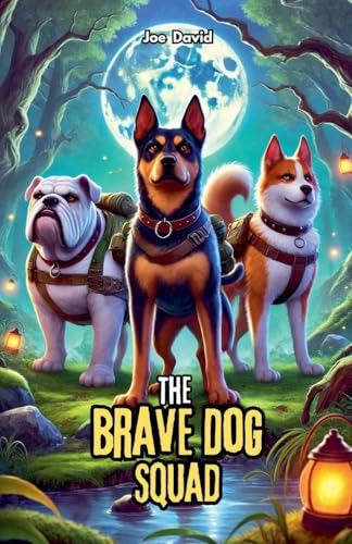 The Brave Dog Squad von Bright Minds Books