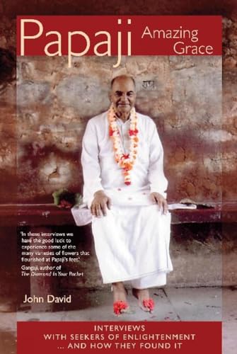 Papaji Amazing Grace: Interviews with Seekers for Enlightenment -- & How They Found It von Open Sky Press Ltd