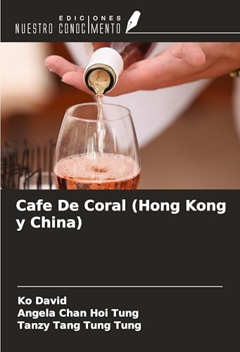 Cafe De Coral (Hong Kong y China) von Ediciones Nuestro Conocimiento