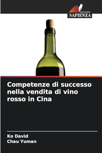Competenze di successo nella vendita di vino rosso in Cina: DE von Edizioni Sapienza