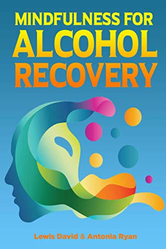 Mindfulness for Alcohol Recovery: Making Peace With Drinking (Sober Living Books, Band 3) von Independently published