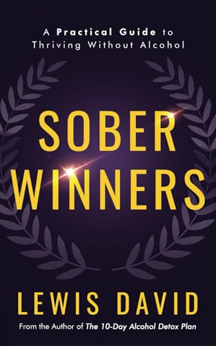 Sober Winners: A Practical Guide to Thriving Without Alcohol (Sober Living Books) von Independently published