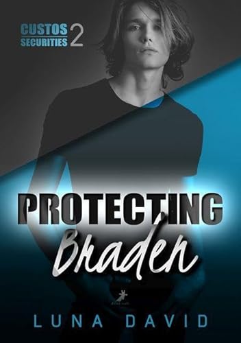 Protecting Braden: Custos Securities 2 von Dead Soft Verlag