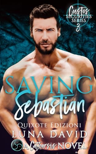 Saving Sebastian - Edizione Italiana (Custos Securities, Band 3)
