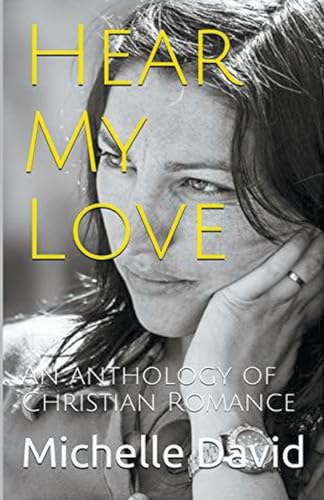Hear My Love An Anthology of Christian Romance von Trellis Publishing