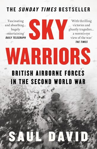 Sky Warriors: The Sunday Times Bestselling History of the British Airborne Forces in the Second World War von William Collins