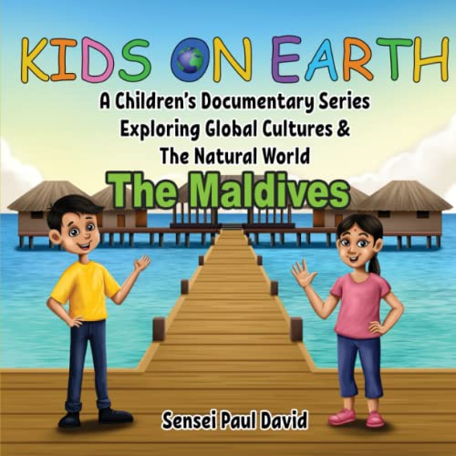 Kids on Earth A Children’s Documentary Series Exploring Global Cultures & The Natural World: THE MALDIVES (KIDS ON EARTH SERIES, Band 8) von www.senseipublishing.com
