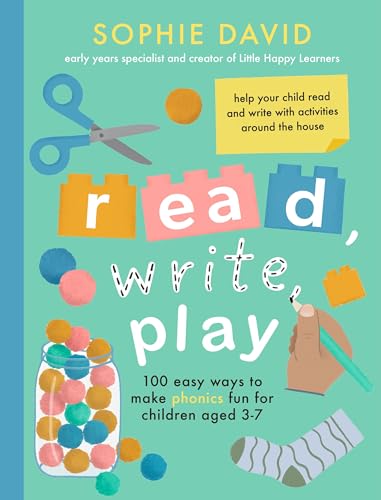 Read, Write, Play: 100 Easy Ways to Make Phonics Fun for Children Aged 3-7 von Robinson