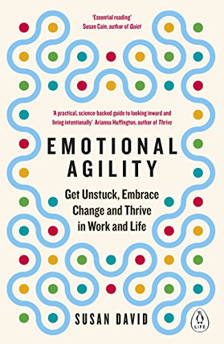 Emotional Agility: Get Unstuck, Embrace Change and Thrive in Work and Life von Penguin