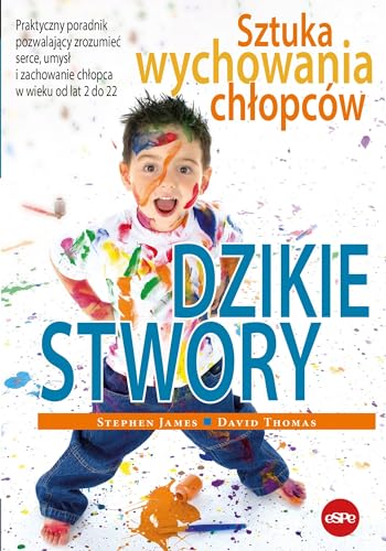 Dzikie stwory: Sztuka wychowania chłopców von eSPe