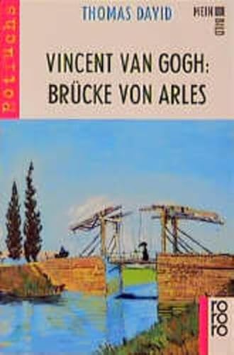 Vincent van Gogh: Die Brücke von Arles