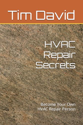 HVAC Repair Secrets: Become Your Own HVAC Repair Person (DIY HVAC Repair, Band 1) von Independently published