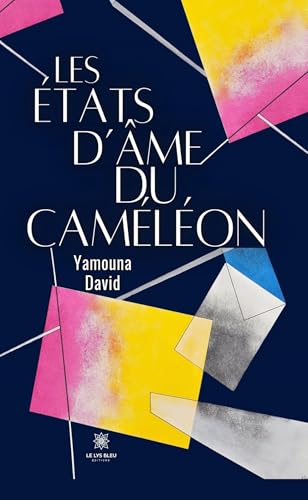 Les états d’âme du caméléon von LE LYS BLEU EDITIONS SAS