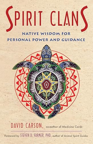 Spirit Clans: Native Wisdom for Personal Power and Guidance