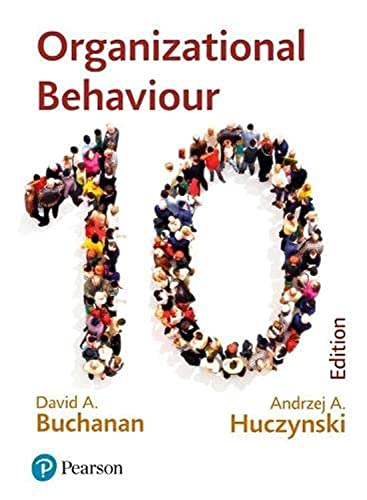 Organizational Behaviour: Buchanan and Huczynski