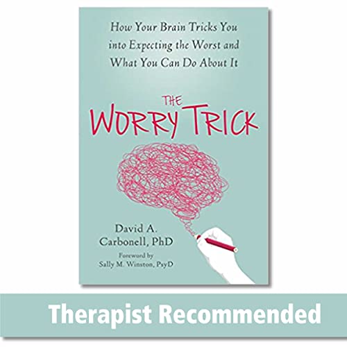 The Worry Trick: How Your Brain Tricks You into Expecting the Worst and What You Can Do About It von New Harbinger