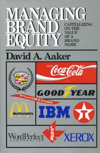 Managing Brand Equity: Capitalizing on the Value of a Brand Name von Free Press