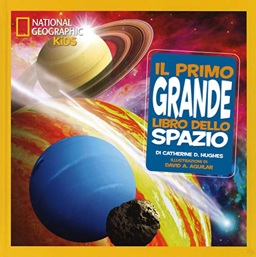 Il primo grande libro dello spazio (National Geographic Little Kids)