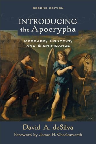 Introducing the Apocrypha: Message, Context, and Significance