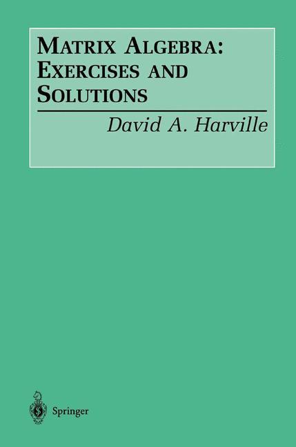 Matrix Algebra: Exercises and Solutions von Springer New York