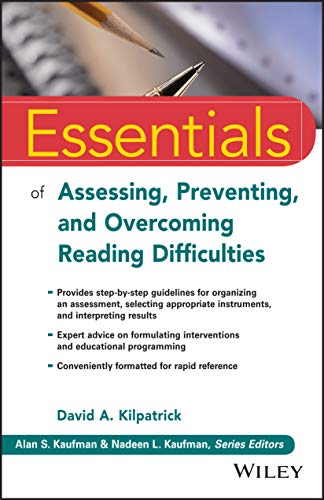 Essentials of Assessing, Preventing, and Overcoming Reading Difficulties (Essentials of Psychological Assessment, 1, Band 1)