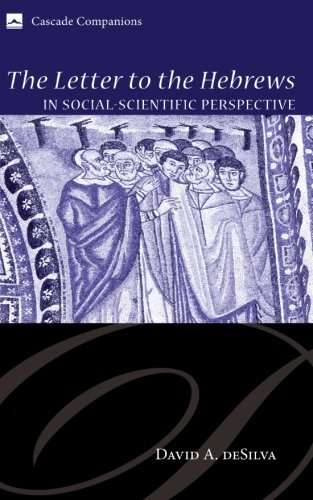 The Letter to the Hebrews in Social-Scientific Perspective (Cascade Companions, Band 15) von Cascade Books
