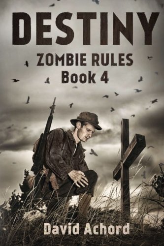 Destiny: Zombie Rules Book 4 von Severed Press