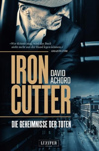 IRONCUTTER - Die Geheimnisse der Toten: Kriminalroman