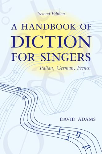 A Handbook of Diction for Singers: Italian, German, French