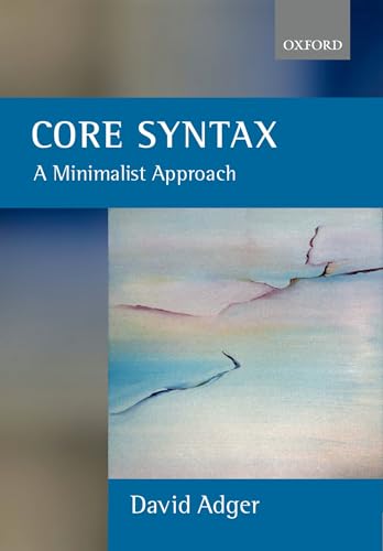 Core Syntax: A Minimalist Approach (Core Linguistics)