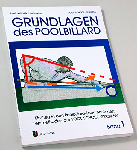 Grundlagen des Poolbillard "Einstieg in den Poolbillardsport nach den Lehrmethoden der POOL SCHOOL GERMANY"