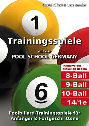 Trainingsspiele mit der POOL SCHOOL GERMANY: Poolbillard-Trainingsspiele für Anfänger & Fortgeschrittene inklusive der aktuellen Poolbillard-Regeln von Litho Verlag e. K. Wolfha