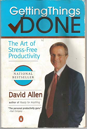 Getting Things Done. The Art of Stress-Free Productivity Getting Things Done. The Art of Stress-Free Productivity