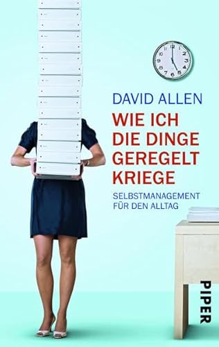 Wie ich die Dinge geregelt kriege: Selbstmanagement für den Alltag Wie ich die Dinge geregelt kriege: Selbstmanagement für den Alltag