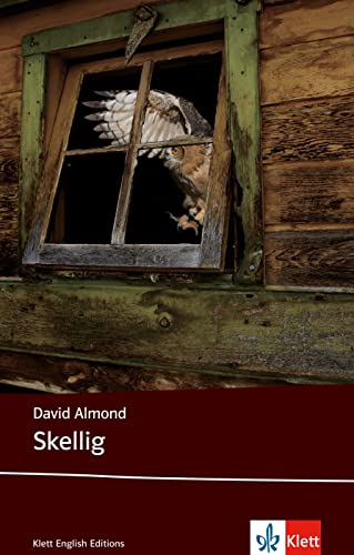 Skellig: Schulausgabe für das Niveau B2, ab dem 6. Lernjahr. Ungekürzter englischer Originaltext mit Annotationen (Young Adult Literature: Klett English Editions)