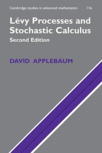 Levy Processes and Stochastic Calculus (Cambridge Studies in Advanced Mathematics)