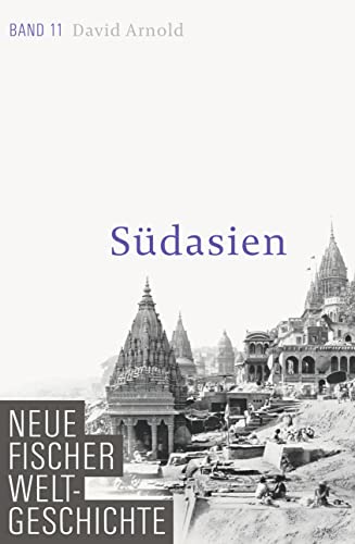 Neue Fischer Weltgeschichte. Band 11: Südasien von FISCHER, S.