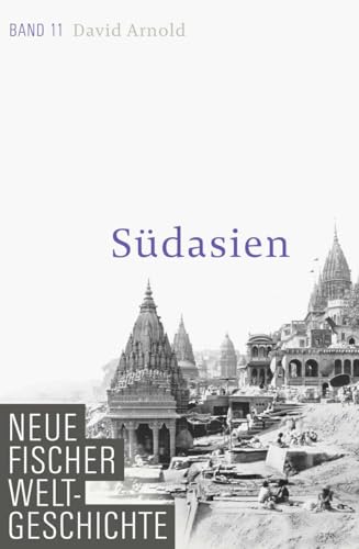 Neue Fischer Weltgeschichte. Band 11: Südasien von FISCHER, S.