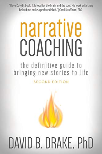 Narrative Coaching: The Definitive Guide to Bringing New Stories to Life von Cnc Press
