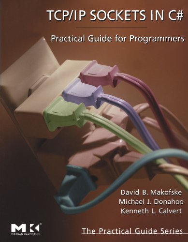 TCP/IP Sockets in C#: Practical Guide for Programmers (The Morgan Kaufmann Series in Data Management Systems)