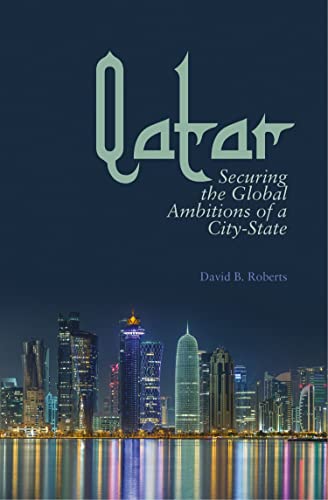 Qatar: Securing the Global Ambitions of a City-State von Hurst