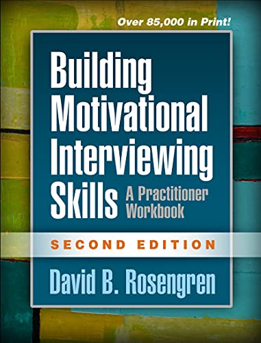 Building Motivational Interviewing Skills, Second Edition: A Practitioner Workbook (Applications of Motivational Interviewing) von The Guilford Press