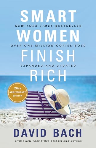 Smart Women Finish Rich, Expanded and Updated: 8 Steps to Achieving Financial Security and Funding Your Dreams