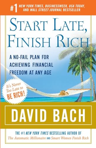 Start Late, Finish Rich: A No-Fail Plan for Achieving Financial Freedom at Any Age