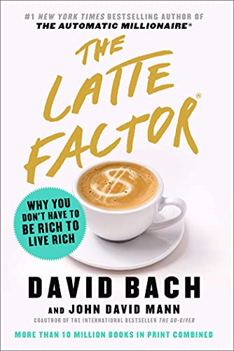 The Latte Factor: Why You Don't Have to Be Rich to Live Rich von Atria Books