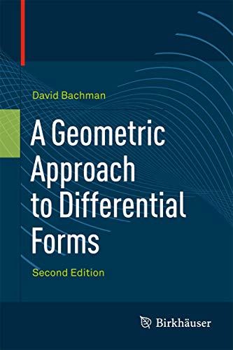 A Geometric Approach to Differential Forms A Geometric Approach to Differential Forms von Birkhäuser