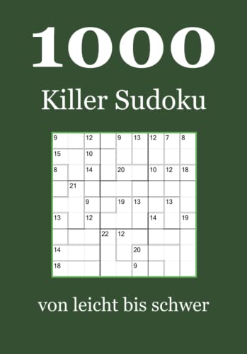 1000 Killer Sudoku von leicht bis schwer 1000 Killer Sudoku von leicht bis schwer